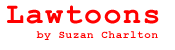 Lawtoons by Suzan Charlton